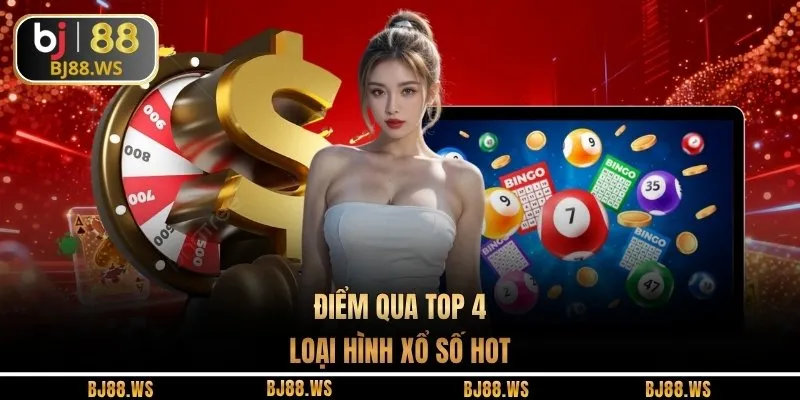 Điểm qua top 4 loại hình xổ số hot