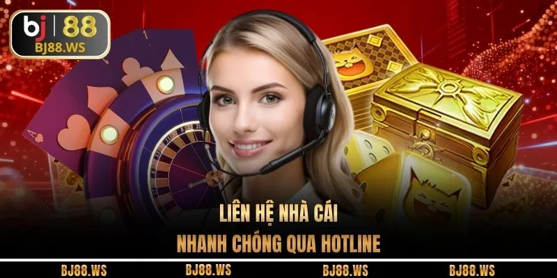 Liên hệ nhà cái nhanh chóng qua hotline
